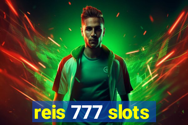 reis 777 slots